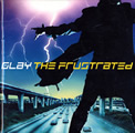 THE FRUSTRATED / GLAY 04年