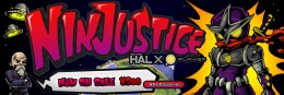 NINJUSTICE / ニンジャスティス 　　